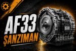AF33 Şanzıman Nedir? Tam Otomatik mi? Kronik Sorunları ve Alınır mı? (2026) görseli
