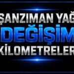 ŞANZIMAN YAĞI DEĞİŞİM KİLOMETRELERİ görseli