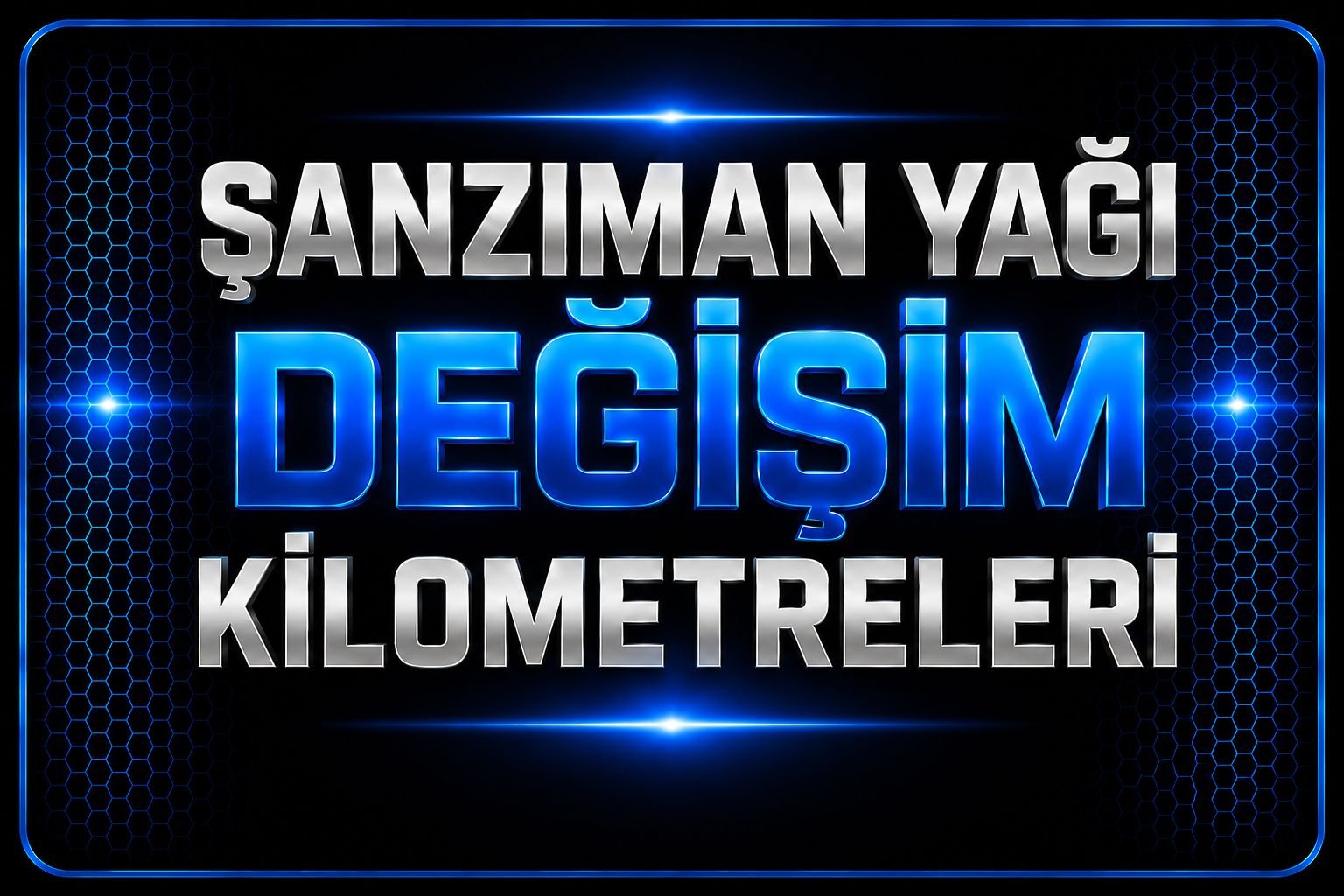 ŞANZIMAN YAĞI DEĞİŞİM KİLOMETRELERİ görseli