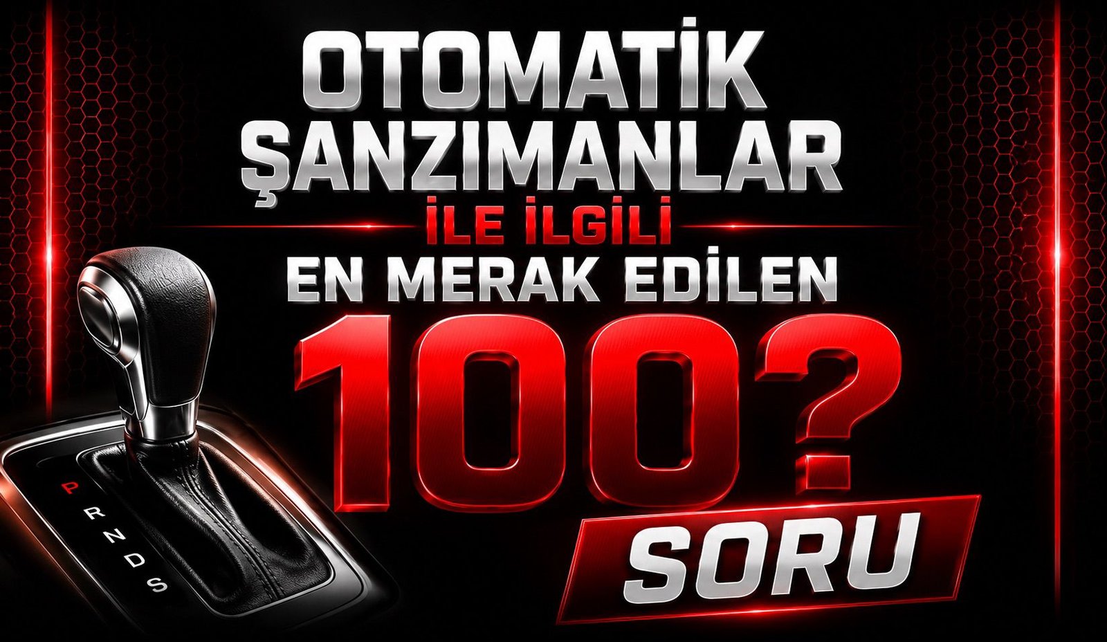 OTOMATİK ŞANZIMANLAR İLE İLGİLİ EN MERAK EDİLEN 100 SORU görseli