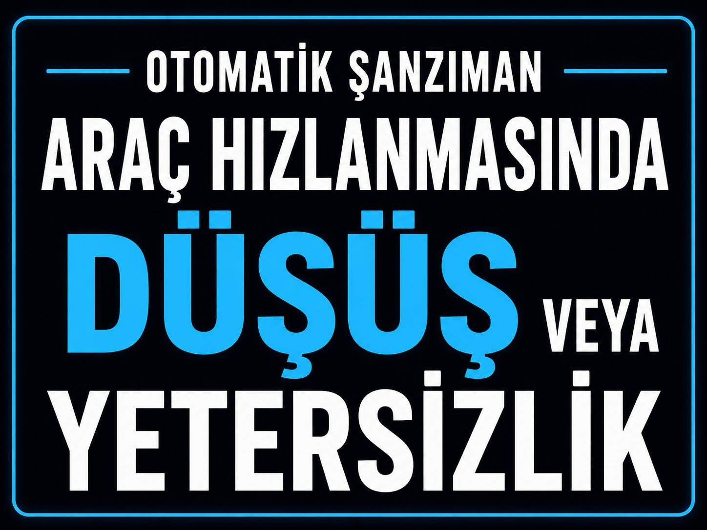 Araç Hızlanmasında Düşüş veya Yetersizlik görseli