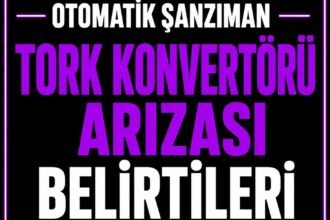 Tork Konvertörü Arıza Belirtileri görseli