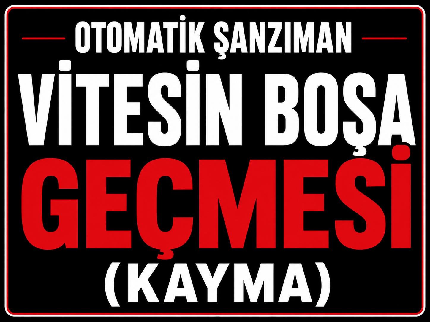 Vitesin Boşa Geçmesi (Kayma) görseli