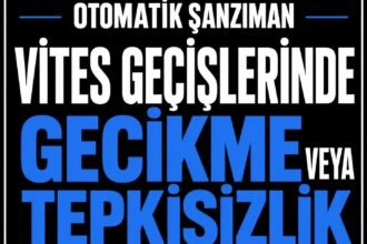 Vites Geçişinde Gecikme veya Tepkisizlik görseli