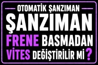 Otomatik araçta frene basmadan vites değiştirilir mi? görseli