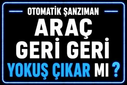 Otomatik araç geri geri yokuş çıkar mı? görseli