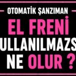 Otomatik araçta el freni kullanılmazsa ne olur? görseli