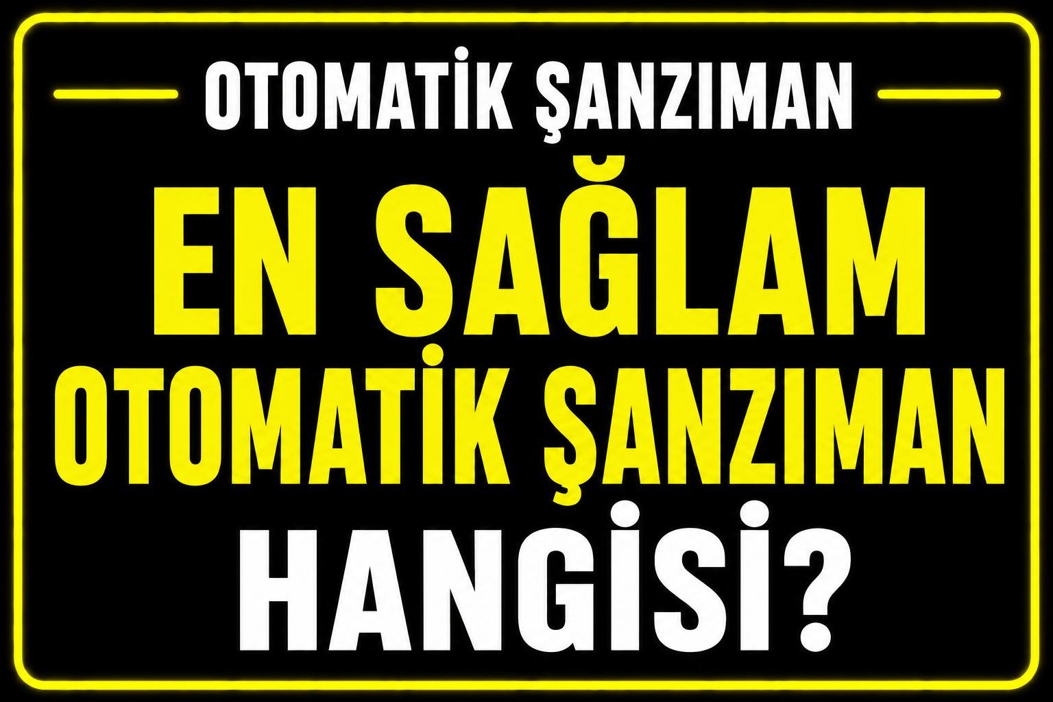 En sağlam otomatik şanzıman hangisi? görseli