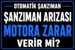 Şanzıman arızası motora zarar verir mi? görseli