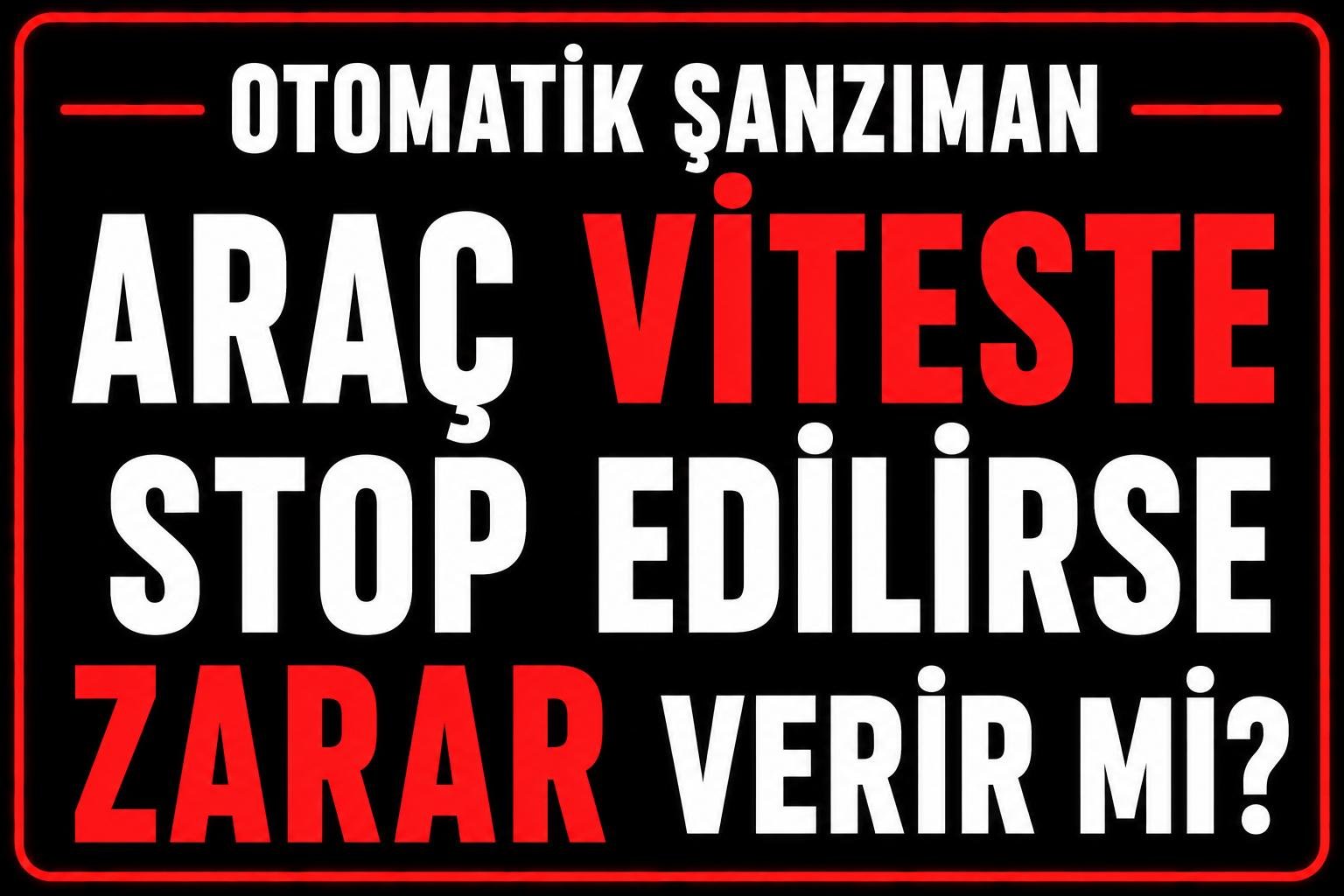 Otomatik araç viteste stop edilirse zarar verir mi? görseli