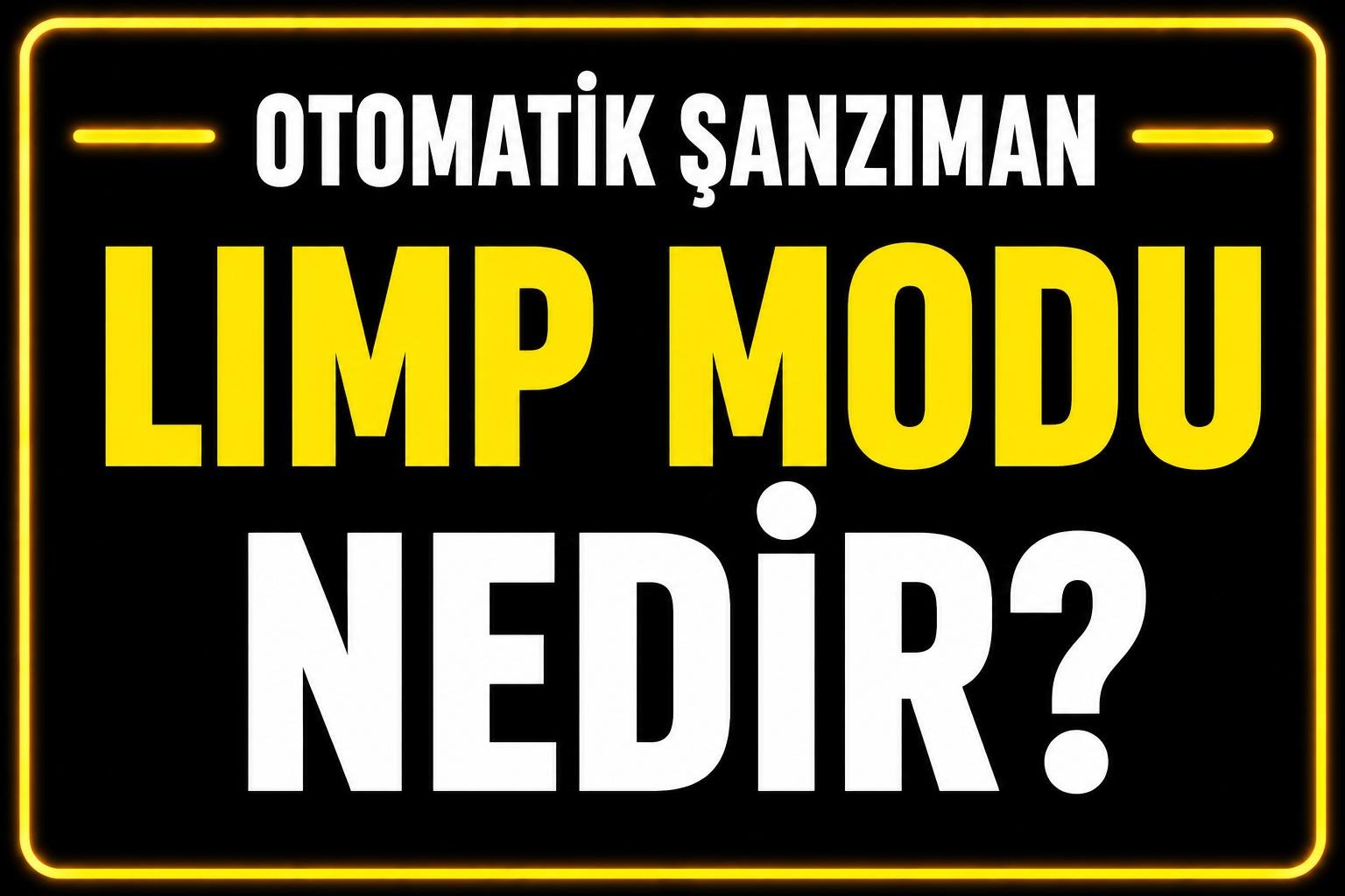 Limp Modu Nedir? görseli