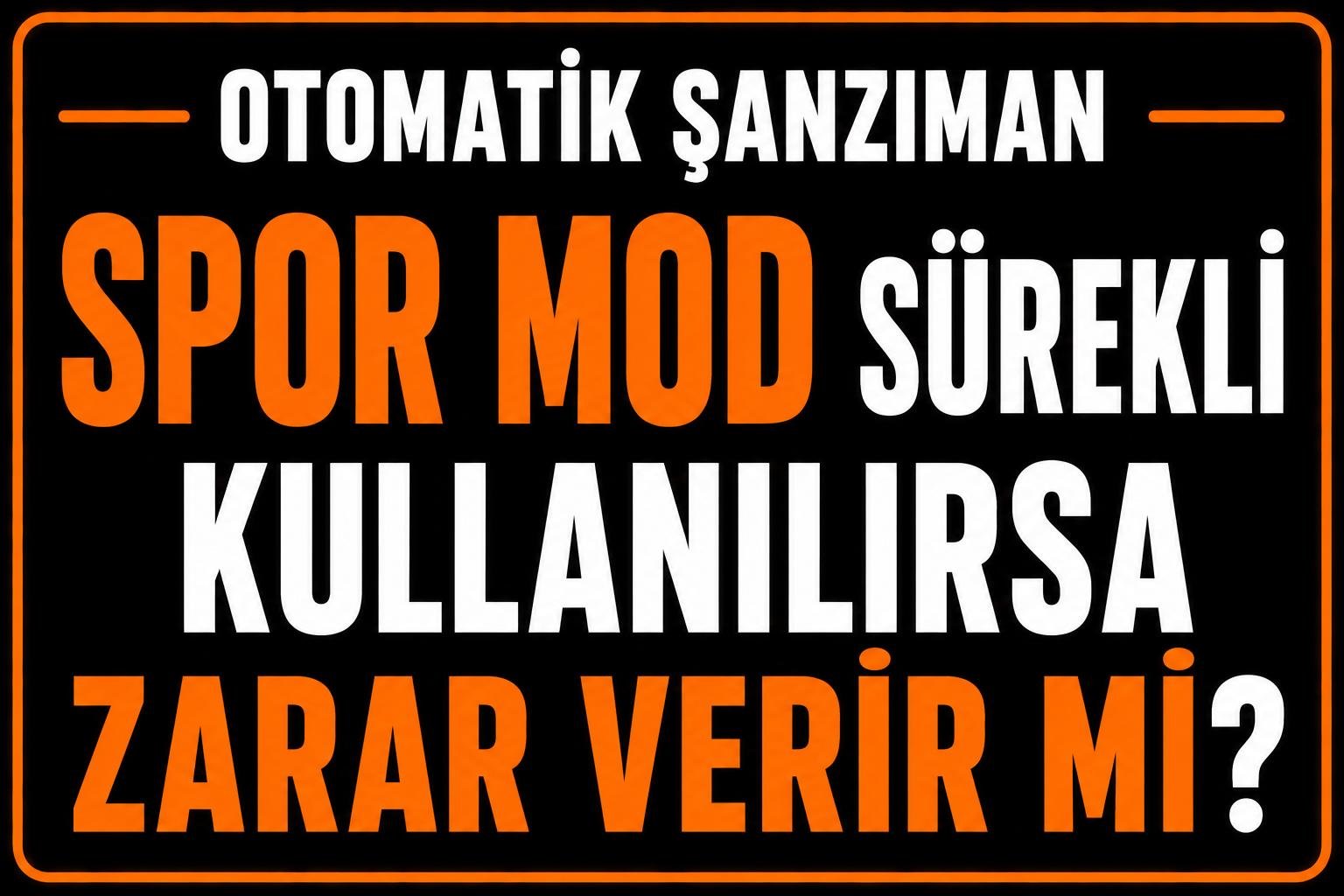 Spor mod sürekli kullanılırsa zarar verir mi? görseli