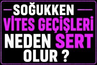 Soğukken Vites Geçişleri Neden Sert Olur? görseli