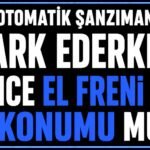 Park ederken önce el freni mi P konumu mu? görseli