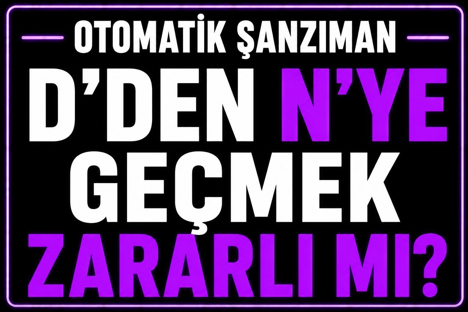 D’den N’ye geçmek zararlı mı? görseli