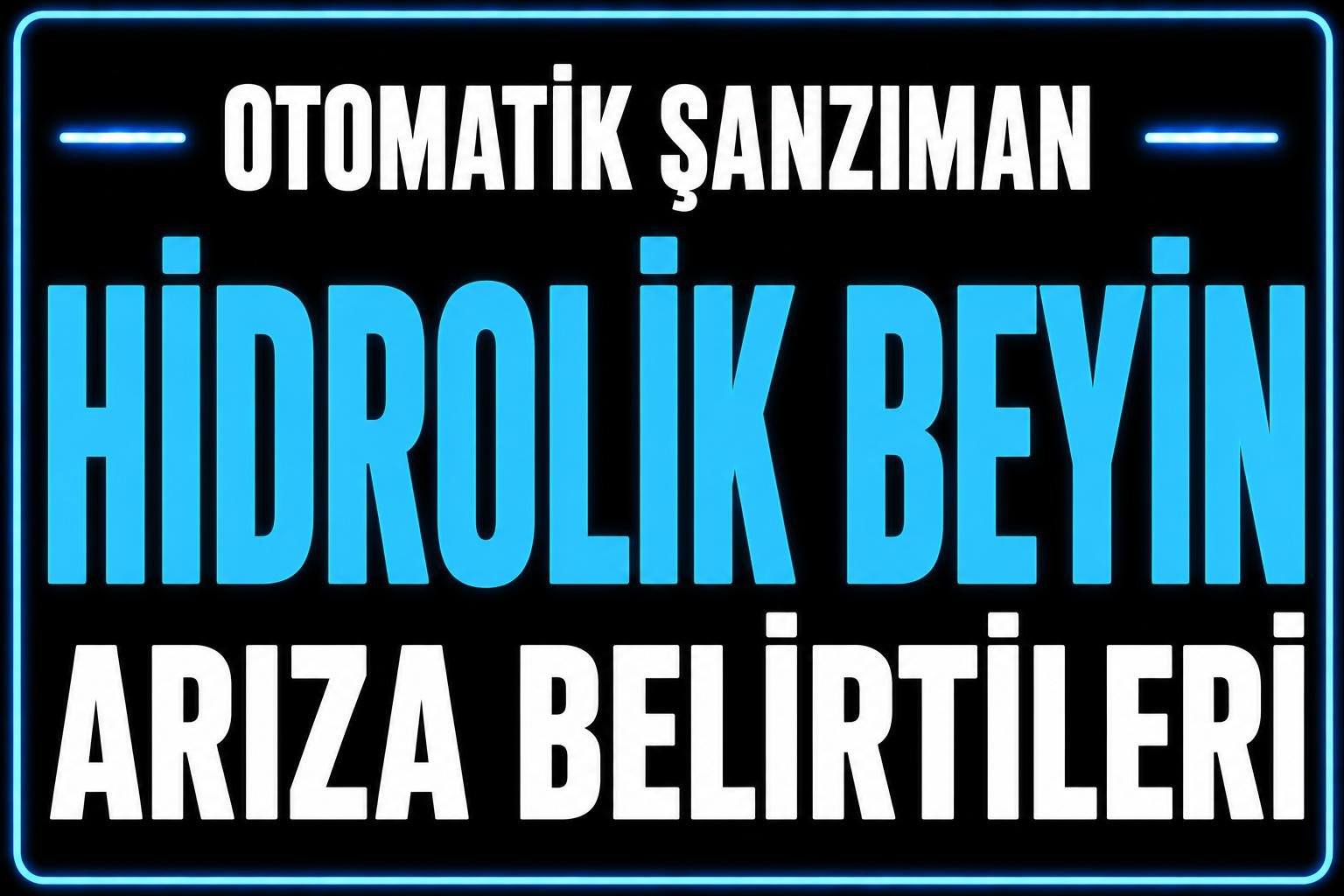 Hidrolik Beyin Arıza Belirtileri görseli