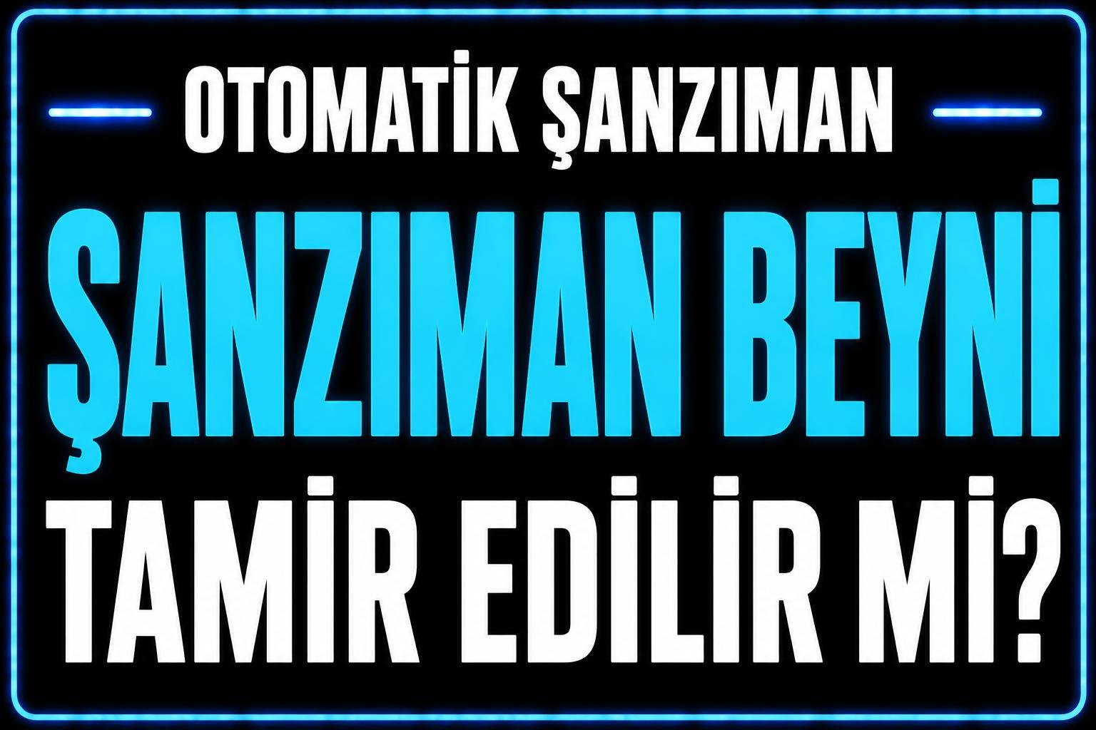 Şanzıman beyni tamir edilir mi? görseli