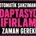 Adaptasyon sıfırlama ne zaman gerekir? görseli