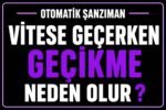Vites geçerken gecikme neden olur? görseli