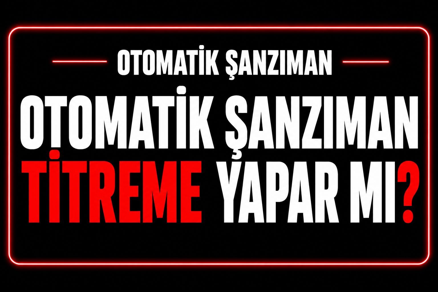 Otomatik Şanzıman Titreme Yapar mı? görseli
