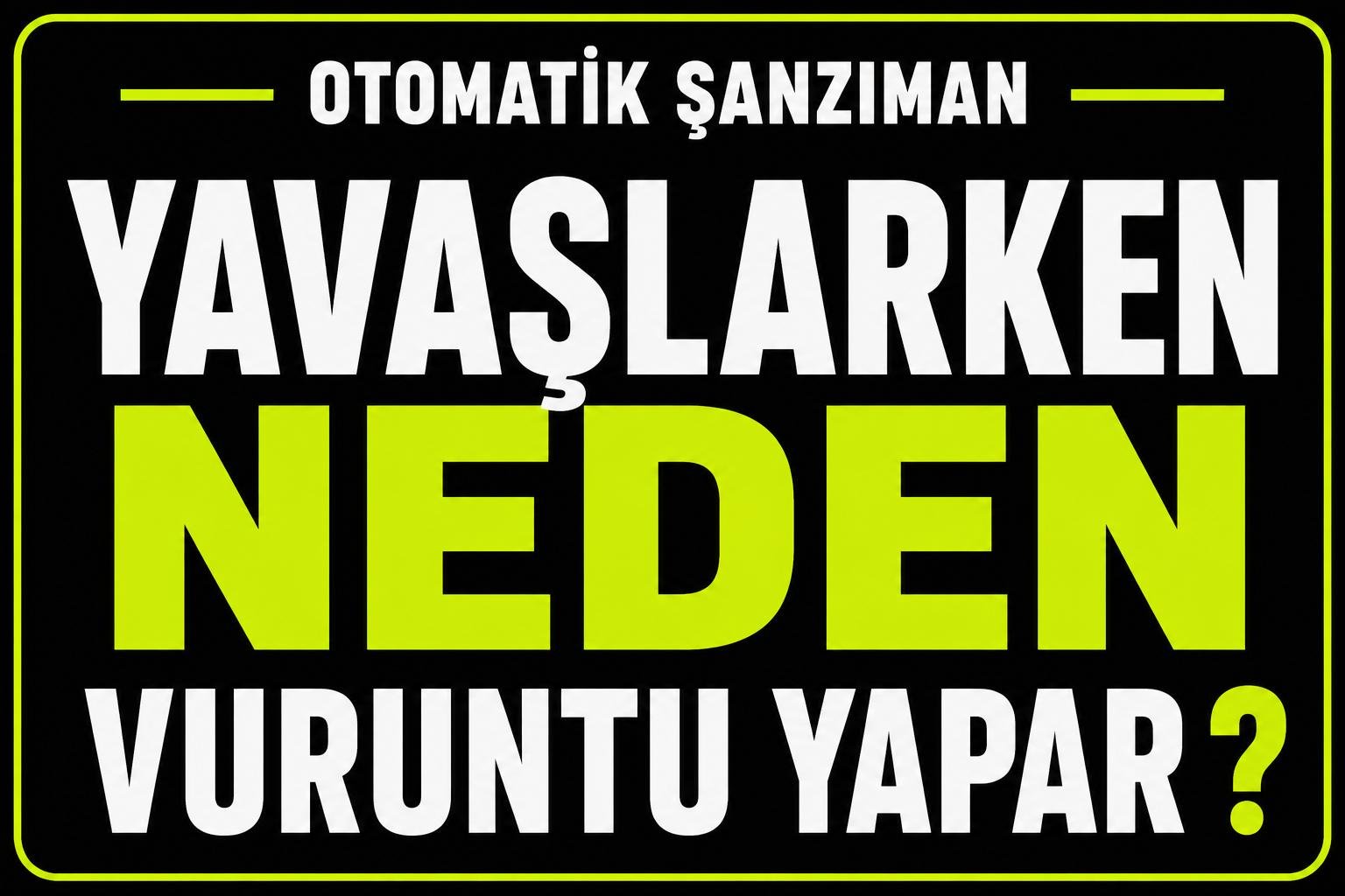 Otomatik Araç Yavaşlarken Neden Vurur? görseli