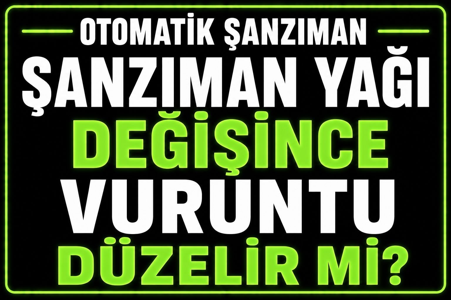 Şanzıman yağı değişince vuruntu düzelir mi? görseli