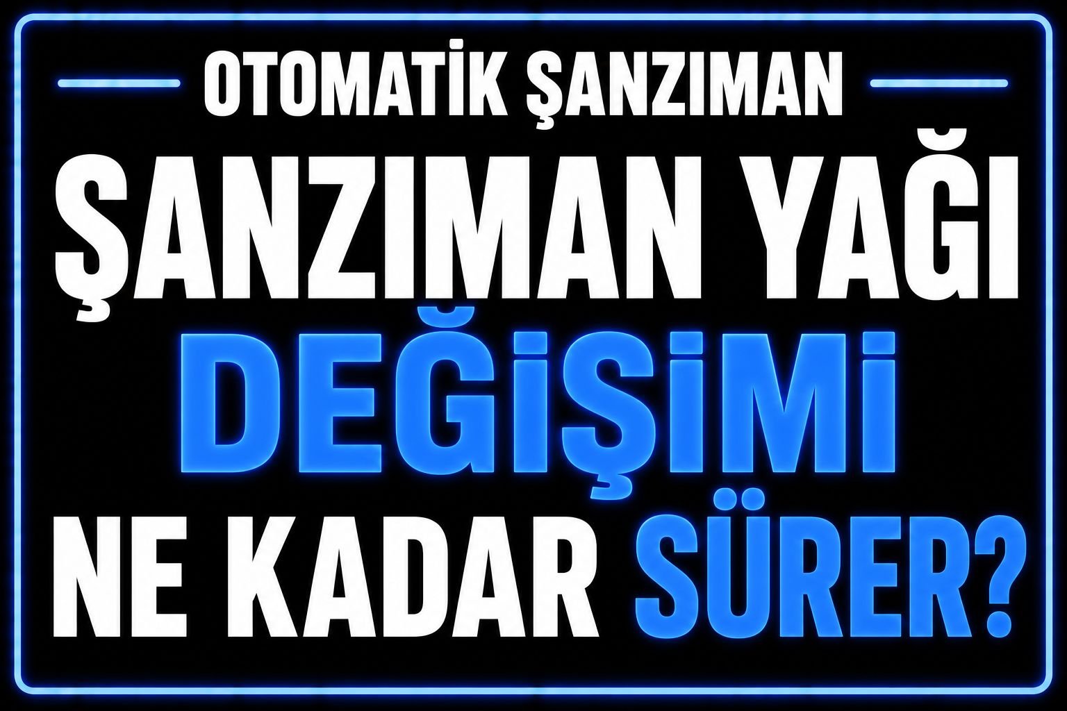Şanzıman yağı değişimi ne kadar sürer? görseli