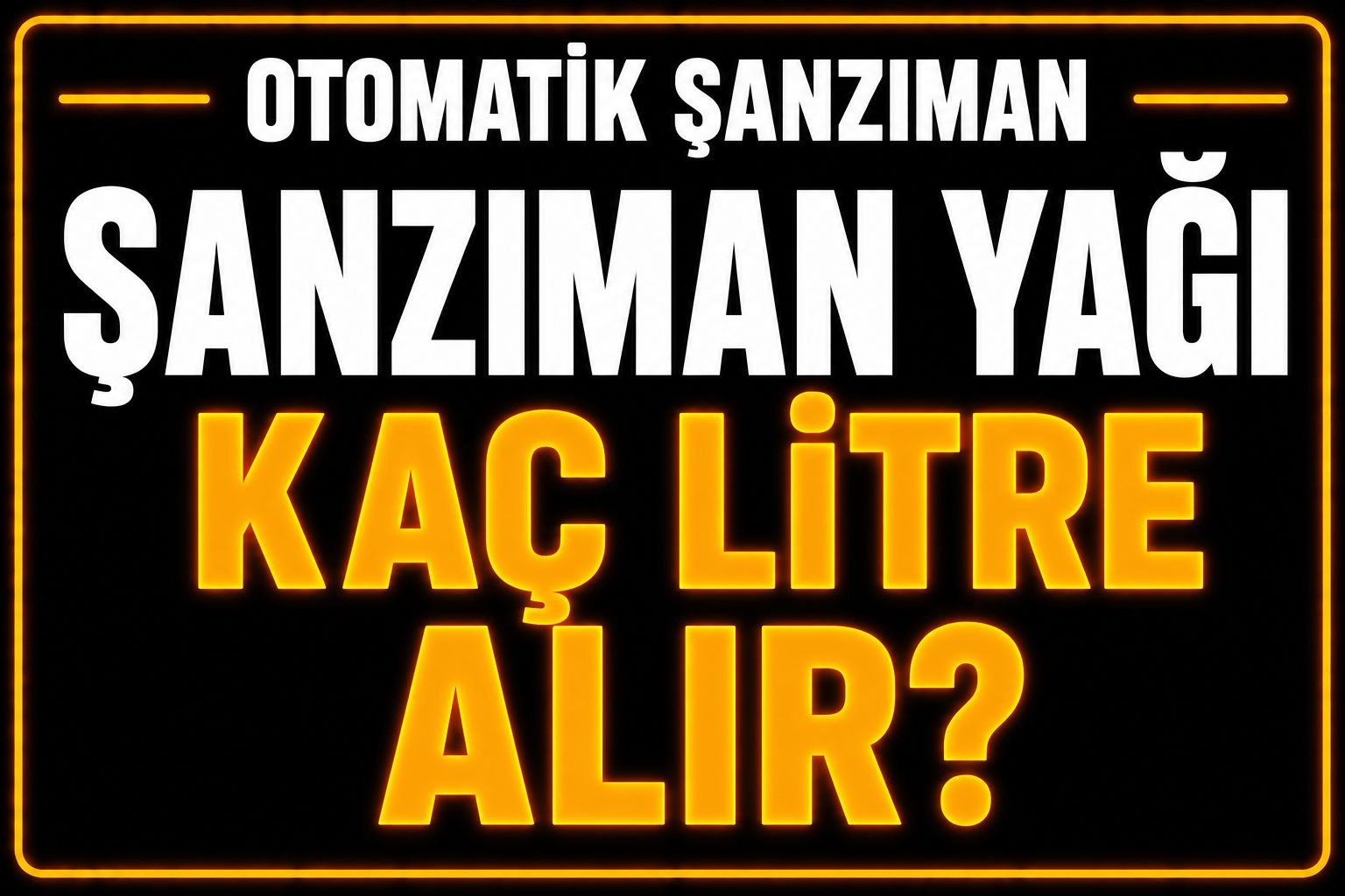 Otomatik şanzıman yağı kaç litre alır? görseli