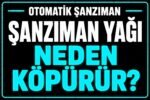 Şanzıman yağı neden köpürür? görseli