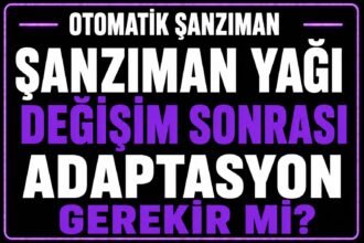 Şanzıman yağı değişimi sonrası adaptasyon gerekir mi? görseli