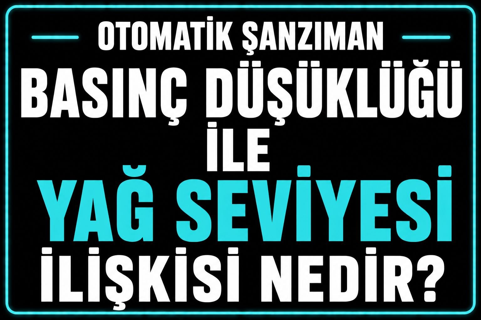🛢 Basınç Düşüklüğü ile Yağ Seviyesi İlişkisi Nedir? görseli