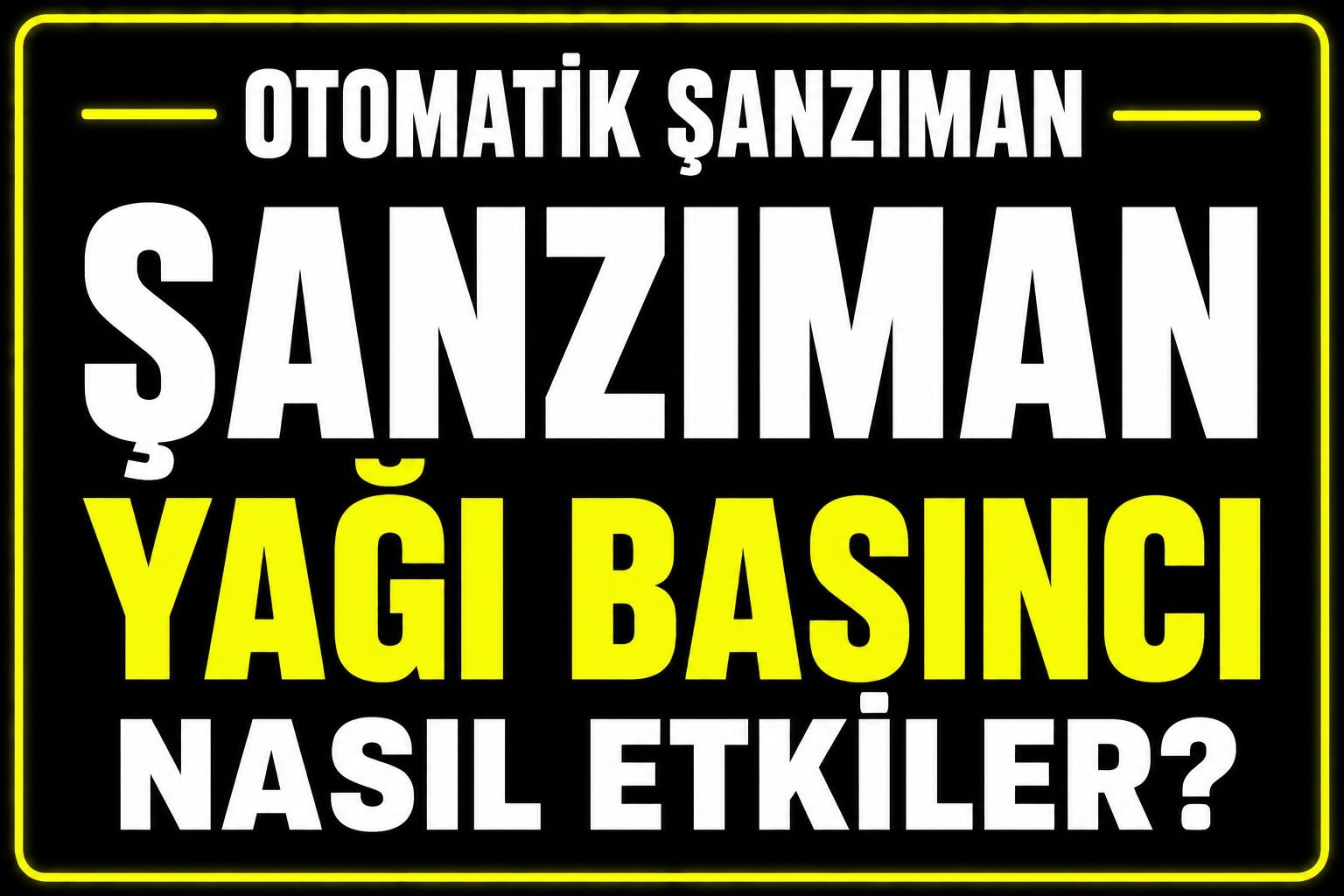 🛢 Şanzıman Yağı Basıncı Nasıl Etkiler? görseli