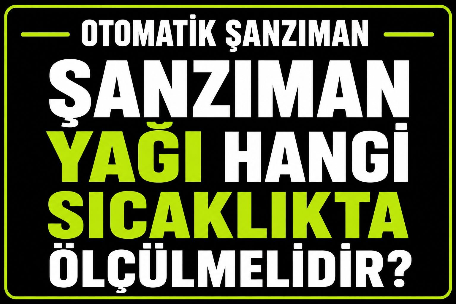 🛢Otomatik Şanzıman Yağı Hangi Sıcaklıkta Ölçülmelidir? görseli