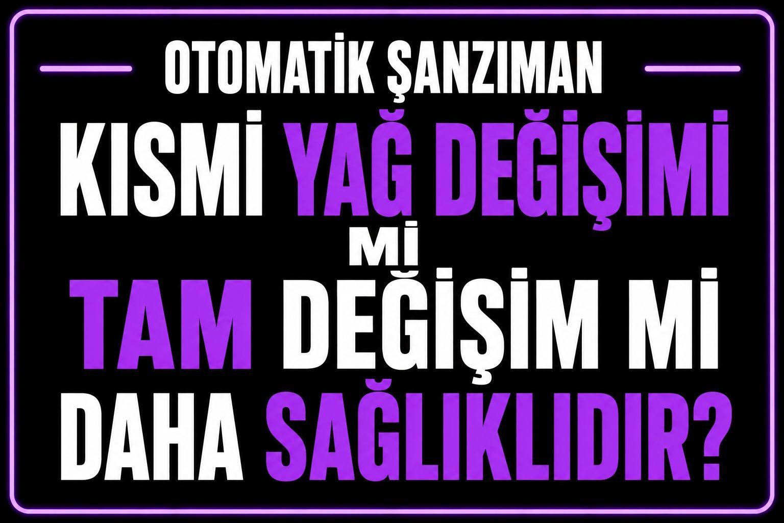 🛢 Otomatik Şanzıman Kısmi Yağ Değişimi mi Tam Değişim mi Daha Sağlıklıdır? görseli